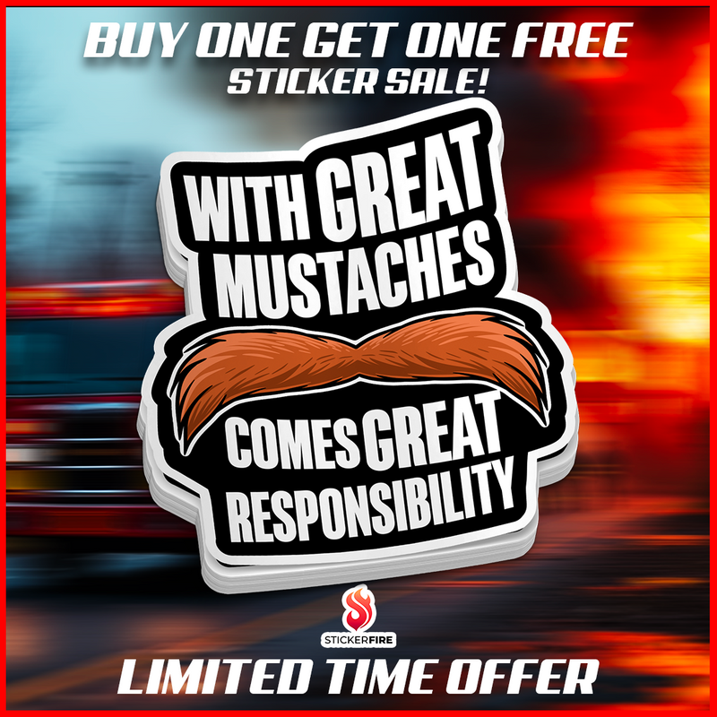Load image into Gallery viewer, Great Mustaches Comes Great Responsibility Firefighter Sticker
