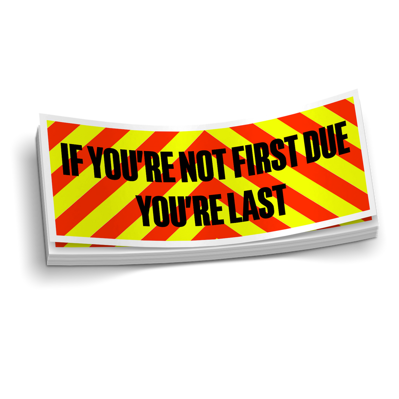 Load image into Gallery viewer, If You're Not First Due, You're Last | Firefighter Sticker
