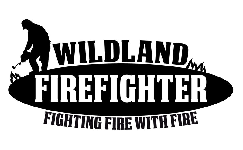 Load image into Gallery viewer, WILDLAND FIREFIGHTER "FIGHTING FIRE WITH FIRE" WINDOW DECAL
