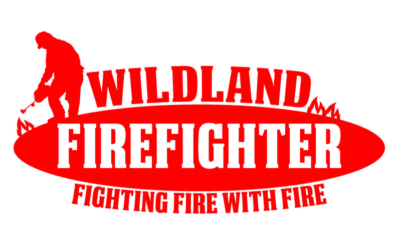 Load image into Gallery viewer, WILDLAND FIREFIGHTER "FIGHTING FIRE WITH FIRE" WINDOW DECAL
